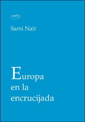 Europa en la encrucijada, de Naïr, Sami | portada del libro