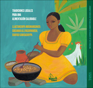 Tradiciones locales para una alimentación saludable/Llaktanchipa mikunankunata sukaman alliyachiwanc, de Varios autores | por