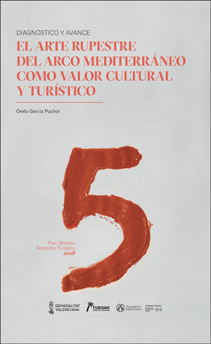 EL ARTE RUPESTRE DEL ARCO MEDITERRANEO COMO VALOR CULTURAL Y, de GARCIA PUCHOL, ORETO | portada del libro