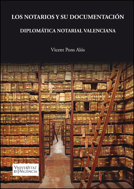 LOS NOTARIOS Y SU DOCUMENTACION DIPLOMATICA NOTARIAL VALENC, de PONS ALOS, VICENT | portada del libro