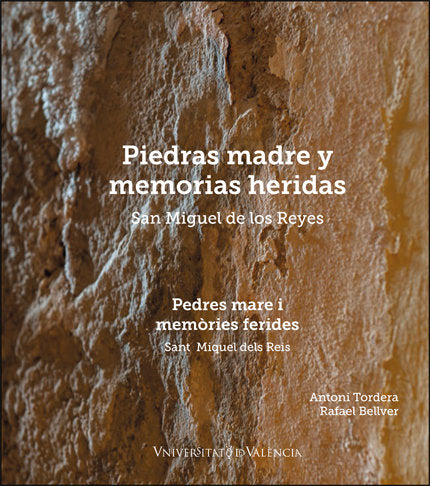 PIEDRAS MADRE Y MEMORIAS HERIDAS EN SAN MIGUEL DE LOS REYES, de TORDERA SAEZ, ANTONI | portada del libro