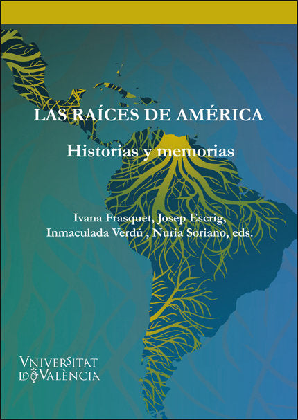 LAS RAICES DE AMERICA HISTORIAS Y MEMORIAS, de VARIOS AUTORES | portada del libro