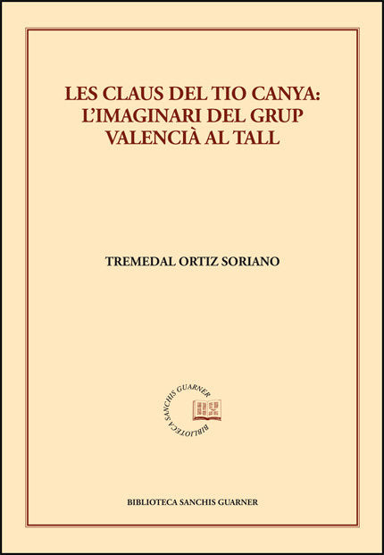 LES CLAUS DEL TIO CANYA L'IMAGINARI DEL GRUP VALENCIA AL TA, de ORTIZ SORIANO, TREMEDAL | portada del libro