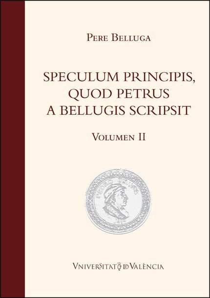 SPECULUM PRINCIPIS, QUOD PETRUS A BELLUGIS SCRIPSIT, de BELLUGA, PERE | portada del libro