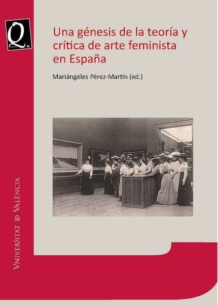 UNA GENESIS DE LA TEORIA Y CRITICA DE ARTE FEMINISTA EN ESPAÑA, de VARIOS AUTORES | portada del libro