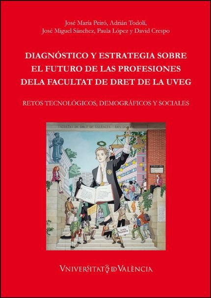DIAGNOSTICO Y ESTRATEGIA SOBRE EL FUTURO DE LAS PROFESIONES DE LA FACULTAT DE DR, de CRESPO, DAVID | portada del libro