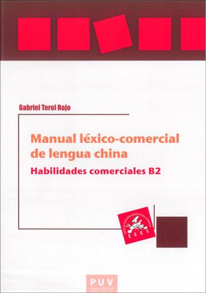Manual léxico-comercial de lengua china. Habilidades comerciales B2, de Terol Rojo, Gabriel | portada del libro