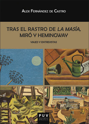 Tras el rastro de La Masía, Miró y Hemingway, de Fernández de Castro Krings, Alex | portada del libro