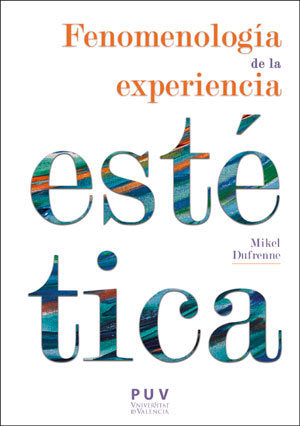 Fenomenología de la experiencia estética, de Dufrenne, Mikel | portada del libro