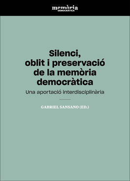 Silenci, oblit i preservació de la memòria democràtica, de Varios autores | portada del libro
