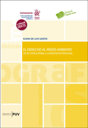 El derecho al medio ambiente: de su tutela penal a la respuesta procesal, de De Luis García, Elena | portada del libro