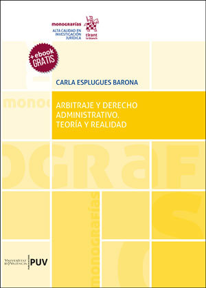 Arbitraje y derecho administrativo. Teoría y realidad, de Esplugues Barona, Carla | portada del libro