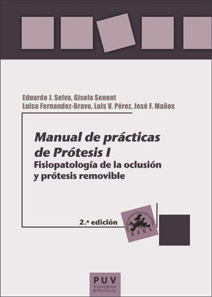 Manual de prácticas de Prótesis I, de Selva Otaolaurruchi, Eduardo J. | portada del libro