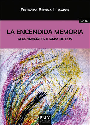 La encendida memoria. (2ª Ed.), de Beltrán Llavador, Fernando | portada del libro