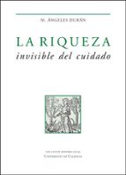 La riqueza invisible del cuidado, de M.ANGELES DURAN | portada del libro