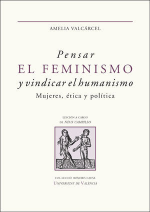 Pensar el feminismo y vindicar el humanismo, de Valcárcel Bernaldo de Quirós, Amelia | portada del libro
