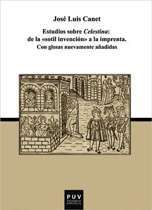Estudios sobre Celestina: De la "sotil invención" a la imprenta, de Canet Vallés, José Luis | portada del libro