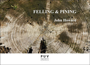 Felling & Pining, de Howard, John | portada del libro