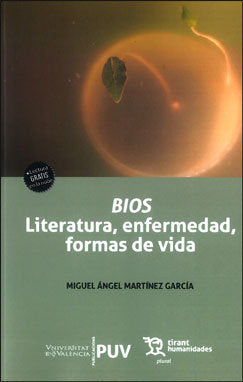 Bios, literatura, enfermedad, formas de vida, de MARTINEZ GARCIA, MIGUEL ANGEL | portada del libro