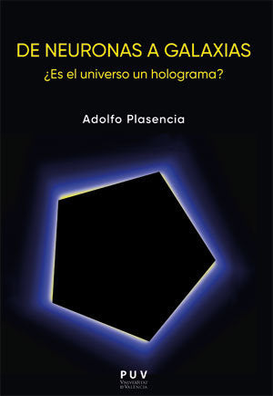 DE NEURONAS A GALAXIAS ES EL UNIVERSO UN, de PLASENCIA DIAGO, ADOLFO | portada del libro