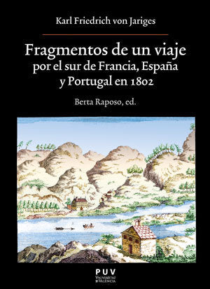 FRAGMENTOS DE UN VIAJE POR EL SUR DE FRANCIA, ESPAÑA Y PORTU, de VON JARIGES, KARL FRIEDRICH | portada del libro