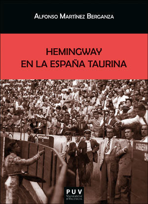 HEMINGWAY EN LA ESPAÑA TAURINA, de MARTINEZ ARIAS, SANTIAGO M. | portada del libro