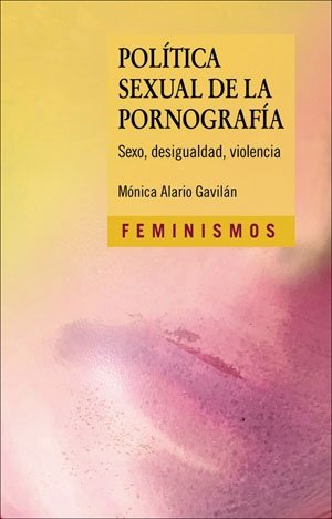 POLITICA SEXUAL DE LA PORNOGRAFIA, de ALARIO GAVILAN | portada del libro
