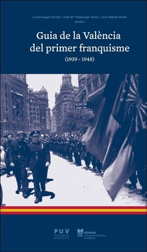 GUIA DE LA VALENCIA DEL PRIMER FRANQUISME (1939-1948), de AA.VV. | portada del libro