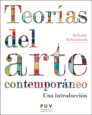TEORIAS DEL ARTE CONTEMPORANEO, de REBENTISCH, JULIANE | portada del libro