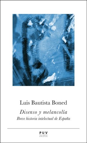 DISENSO Y MELANCOLIA, de BAUTISTA BONED, LUIS | portada del libro