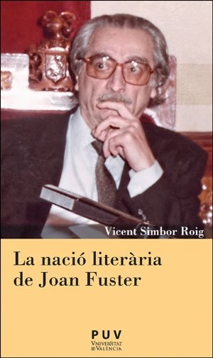 LA NACIO LITERARIA DE JOAN FUSTER, de SIMBOR ROIG, VICENT | portada del libro