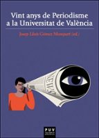 VINT ANYS DE PERIODISME A LA UNIVERSITAT DE VALENCIA, de Varios autores | portada del libro