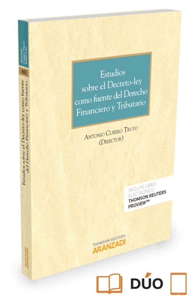 Estudios sobre el Decreto-ley como fuente del Derecho Financiero y Tributario (Papel + e-book), de Cubero Truyo, Antonio | po
