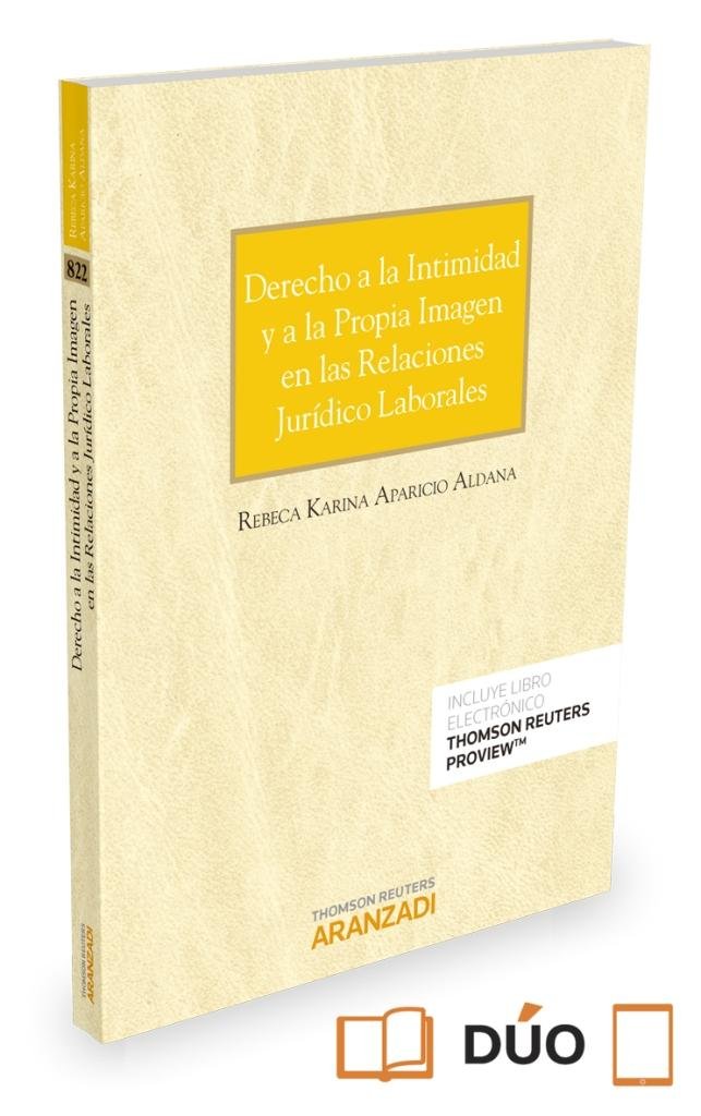 Derecho a la intimidad y a la propia imagen en las relaciones jurídico laborales (Papel + e-book), de Aparicio Aldana, Rebeca