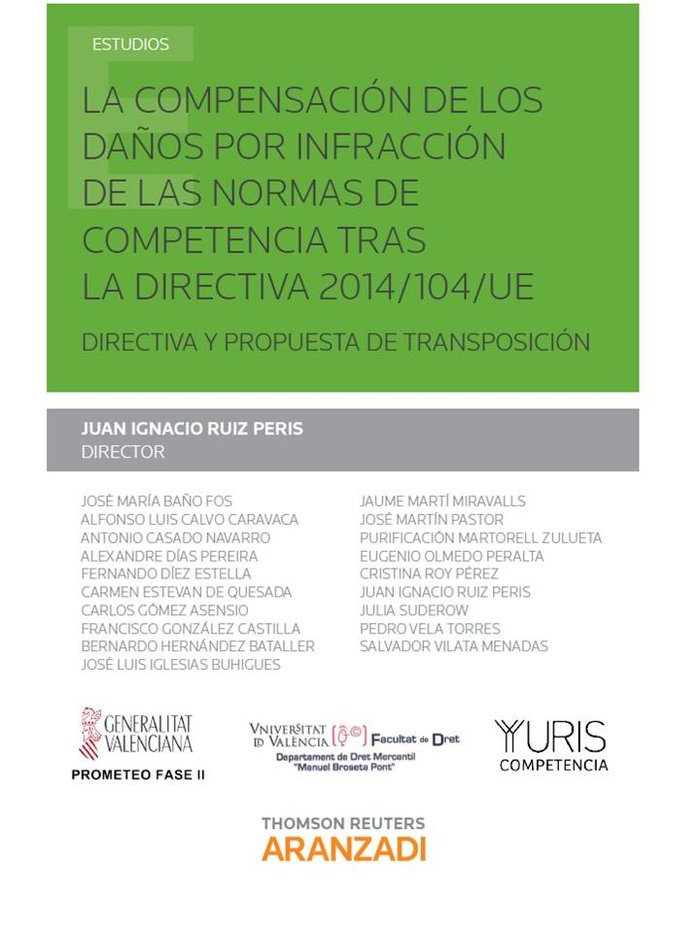 La compensación de los daños por infracción de las normas de competencia tras la Directiva 2014/104/, de Ruiz Peris, Juan Ign