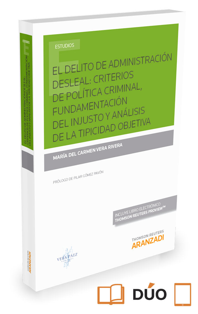 El delito de administración desleal: criterios de política criminal, fundamentación del injusto y an, de Vera Rivera, María d