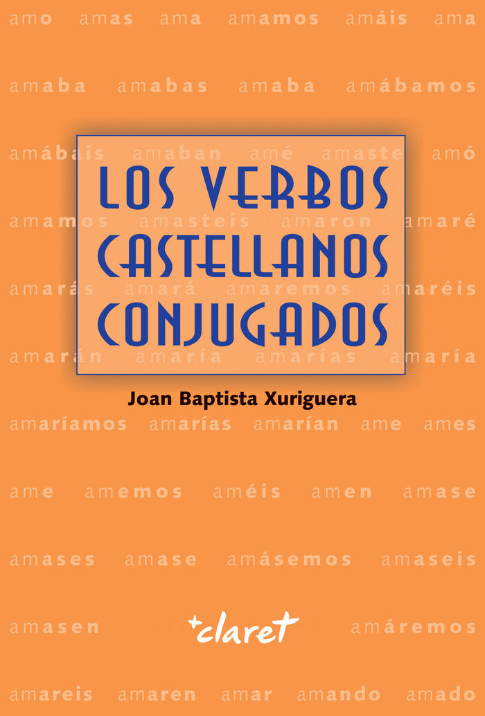 Los verbos castellanos conjugados, de Xurriguera Parramona, Joan Baptista | portada del libro