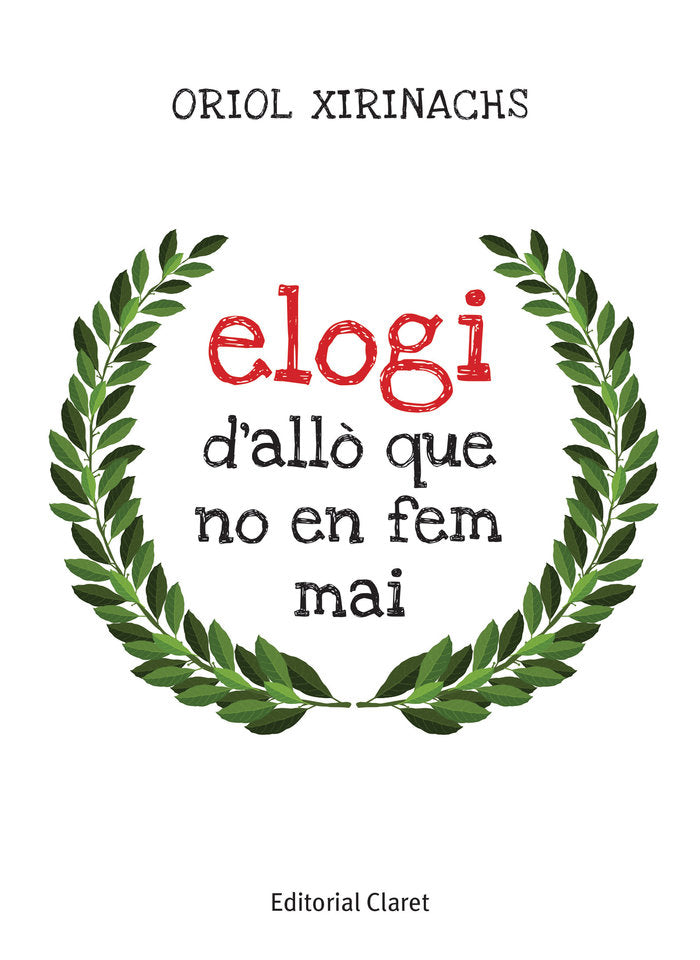 Elogi d'allò que no en fem mai, de Xirinachs Benavent, Oriol | portada del libro