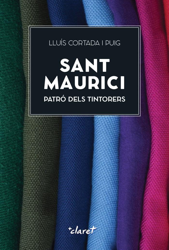 SANT MAURICI PATRO DELS TINTORERS, de CORTADA I PUIG, LLUIS | portada del libro