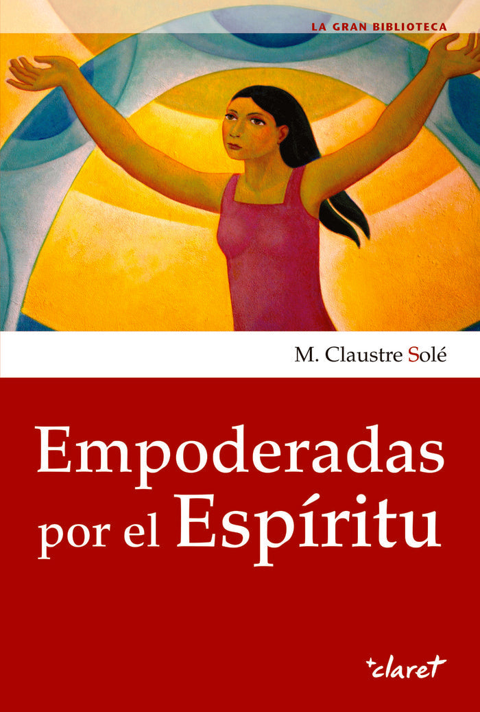 EMPODERADAS POR EL ESPIRITU, de CLAUSTRE SOLE, MARIA | portada del libro