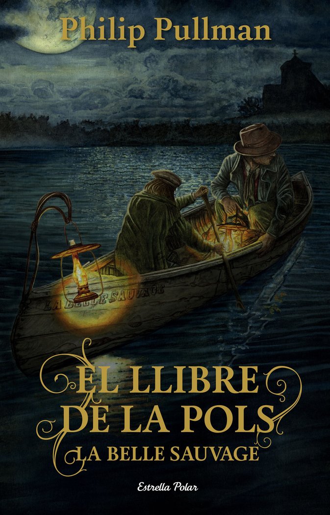 El Llibre de la Pols. La Belle Sauvage, de Pullman, Philip | portada del libro