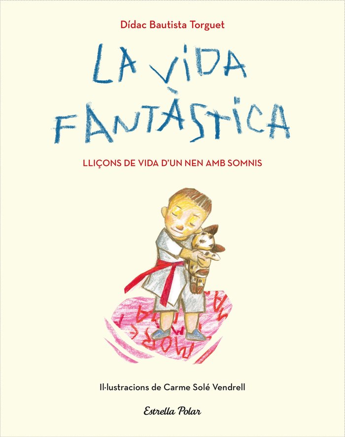 La vida fantàstica. Lliçons de vida d'un nen amb somnis, de Bautista, Didac | portada del libro