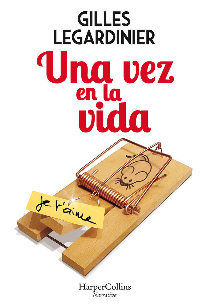 Una vez en la vida, de Legardinier, Gilles | portada del libro