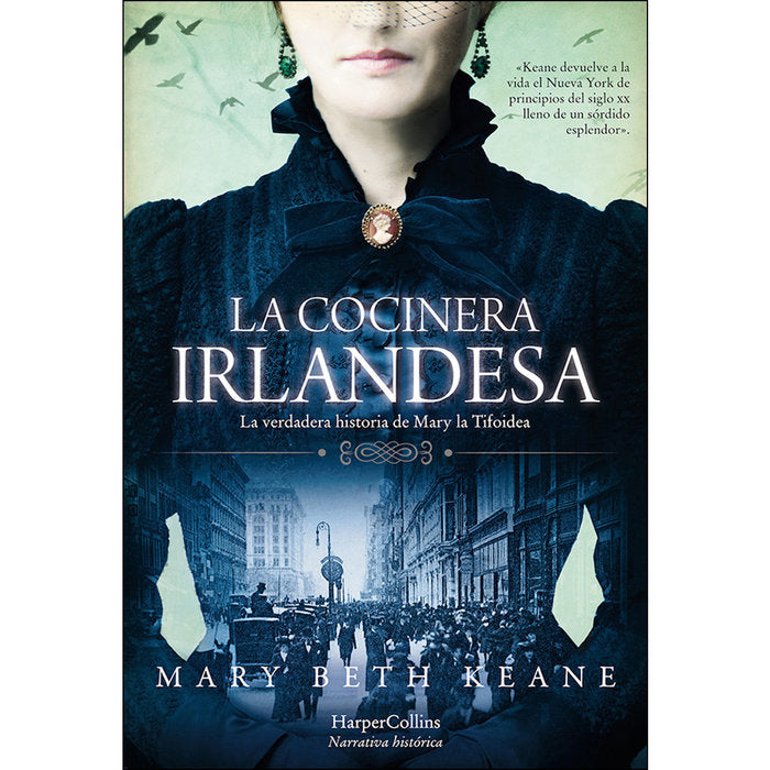 La cocinera irlandesa. La verdadera historia de Mary la Tifoidea, de Keane, Mary Beth | portada del libro
