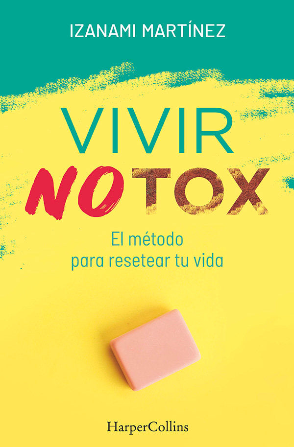 Vivir notox. El método para resetear tu vida, de Martínez, Izanami | portada del libro