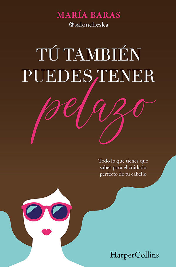 Tú también puedes tener pelazo, de Baras, María | portada del libro