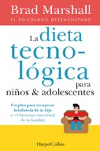 LA DIETA TECNOLOGICA NIÑOS ADOLESCENTES, de BRAD MARSHALL | portada del libro
