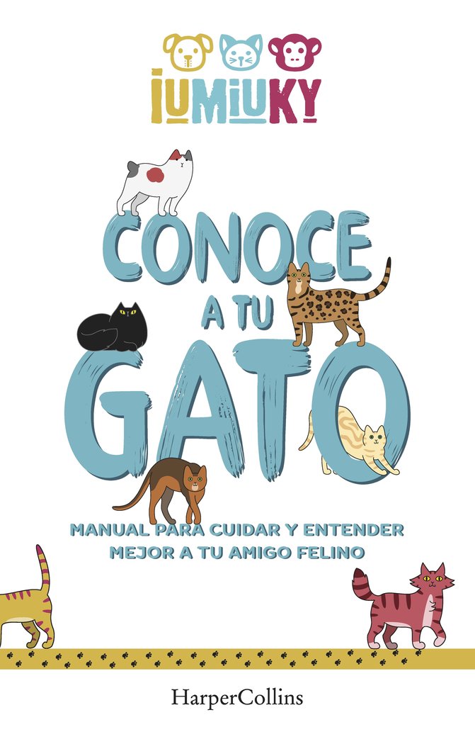 Conoce a tu gato. Manual para cuidar y entender mejor a tu amigo felino, de IUMIUKY, MEDIASET | portada del libro