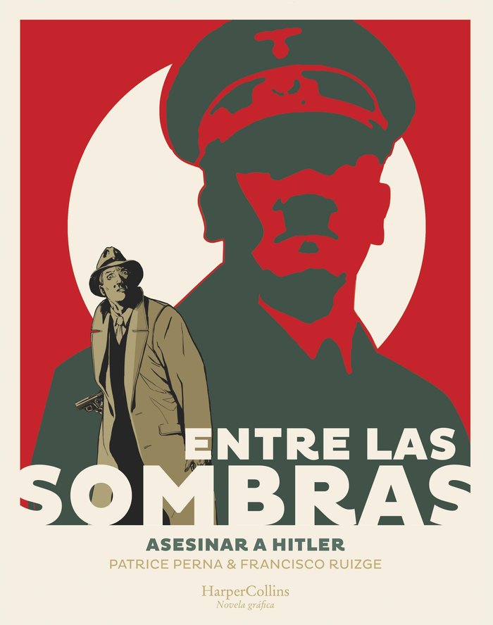 ENTRE LAS SOMBRAS ASESINAR A HITLER, de PERNA, PATRICE | portada del libro