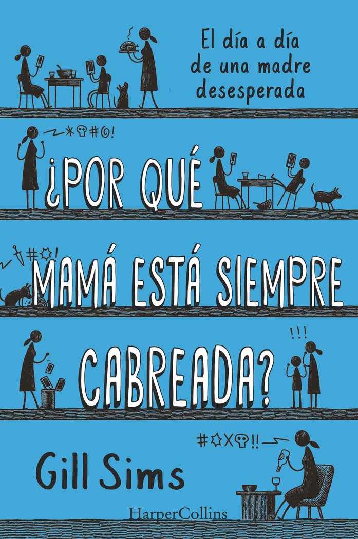 POR QUE MAMA ESTA SIEMPRE CABREADA, de SIMS, GILL | portada del libro